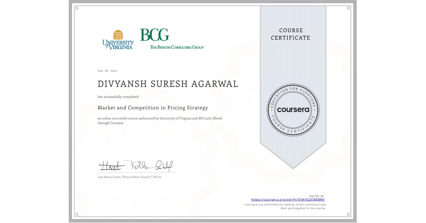 View certificate for DIVYANSH SURESH AGARWAL, Market and Competition in Pricing Strategy, an online non-credit course authorized by University of Virginia & BCG and offered through Coursera