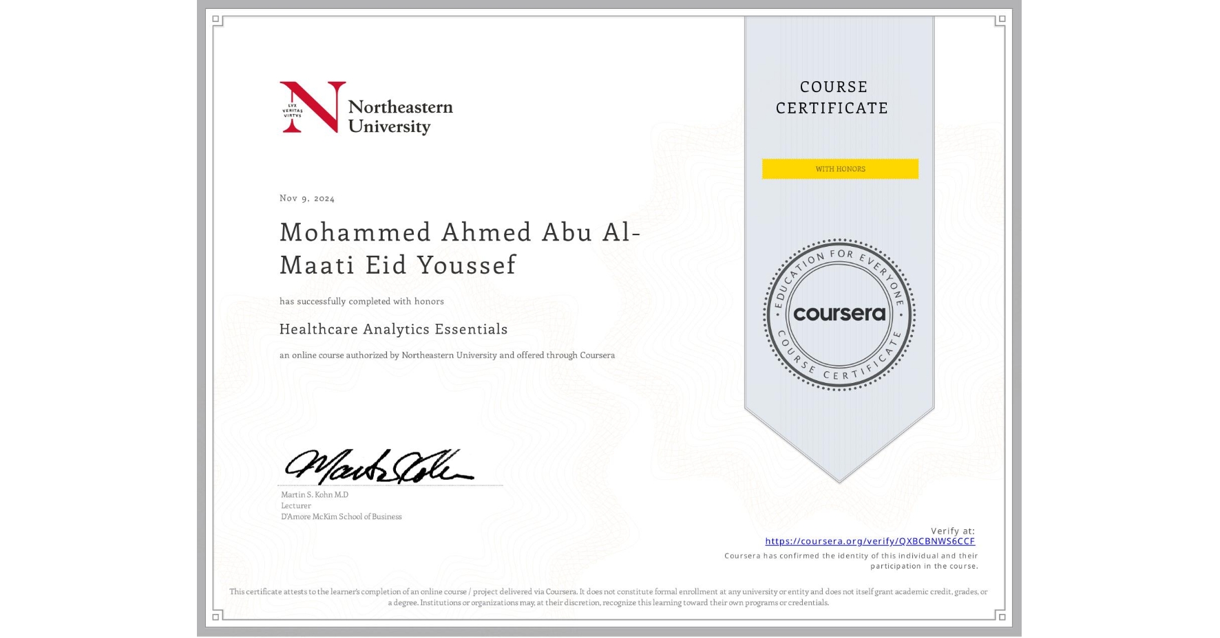 View certificate for Mohammed Ahmed Abu Al-Maati Eid Youssef, Healthcare Analytics Essentials , an online non-credit course authorized by Northeastern University and offered through Coursera