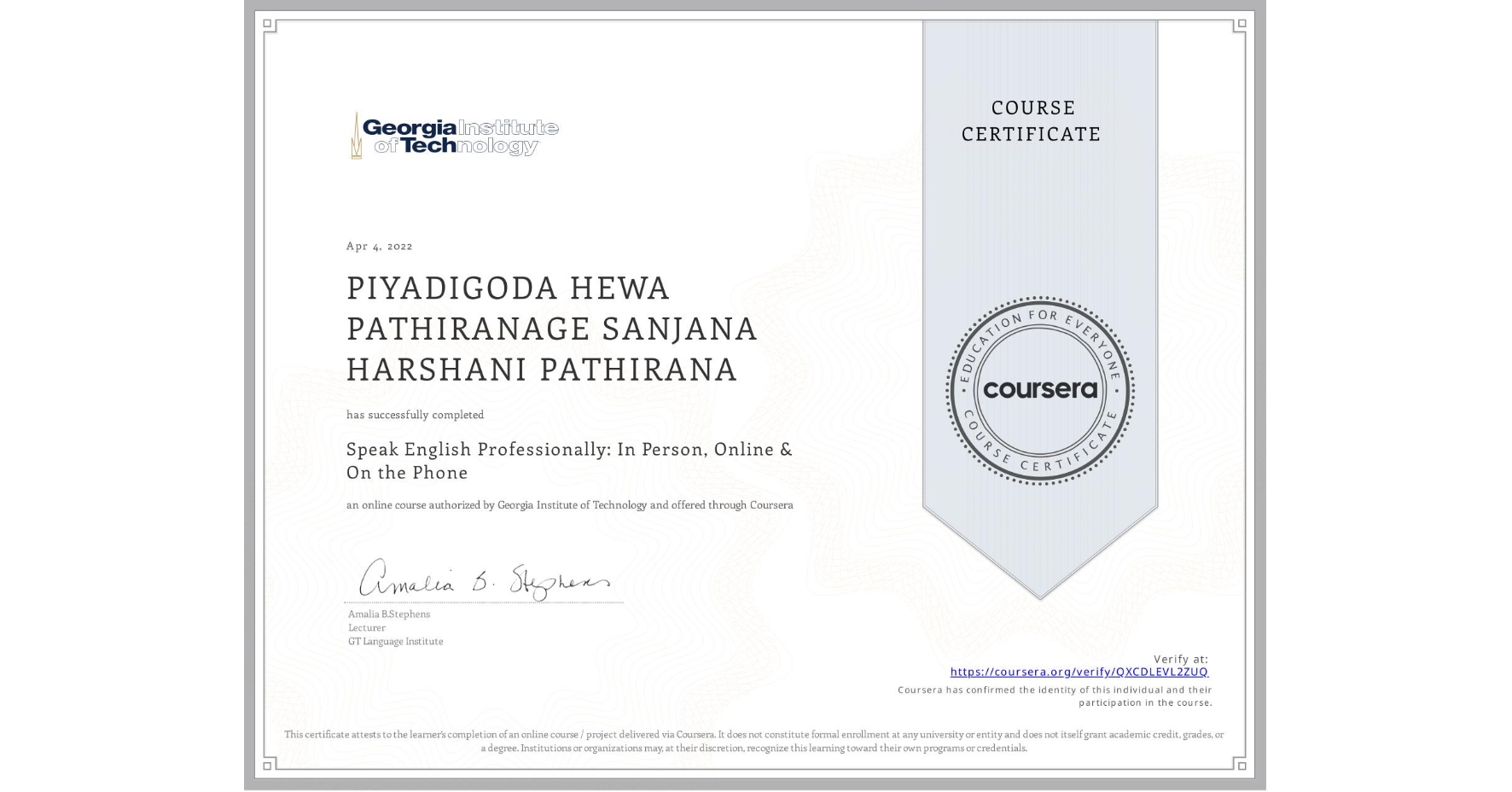 View certificate for PIYADIGODA HEWA   PATHIRANAGE SANJANA  HARSHANI PATHIRANA, Speak English Professionally: In Person, Online & On the Phone, an online non-credit course authorized by Georgia Institute of Technology and offered through Coursera