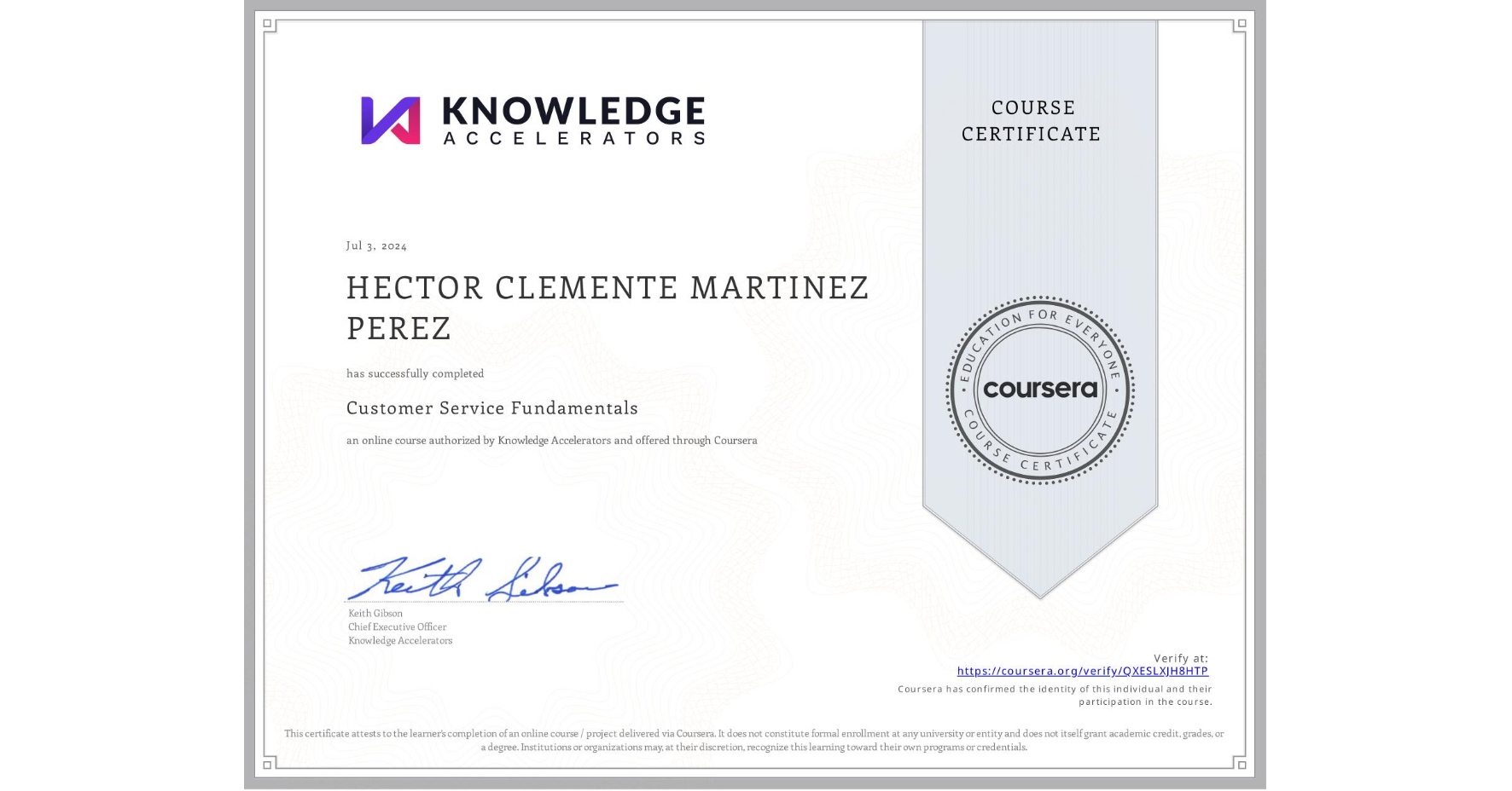 View certificate for HECTOR CLEMENTE MARTINEZ PEREZ, Customer Service Fundamentals, an online non-credit course authorized by Knowledge Accelerators and offered through Coursera