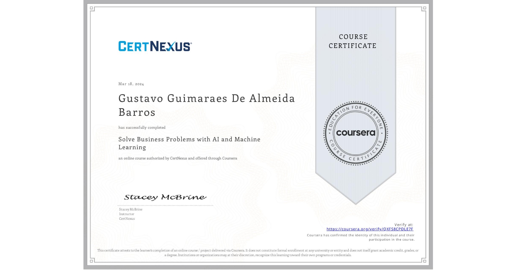 View certificate for Gustavo Guimaraes De Almeida Barros, Solve Business Problems with AI and Machine Learning, an online non-credit course authorized by CertNexus and offered through Coursera