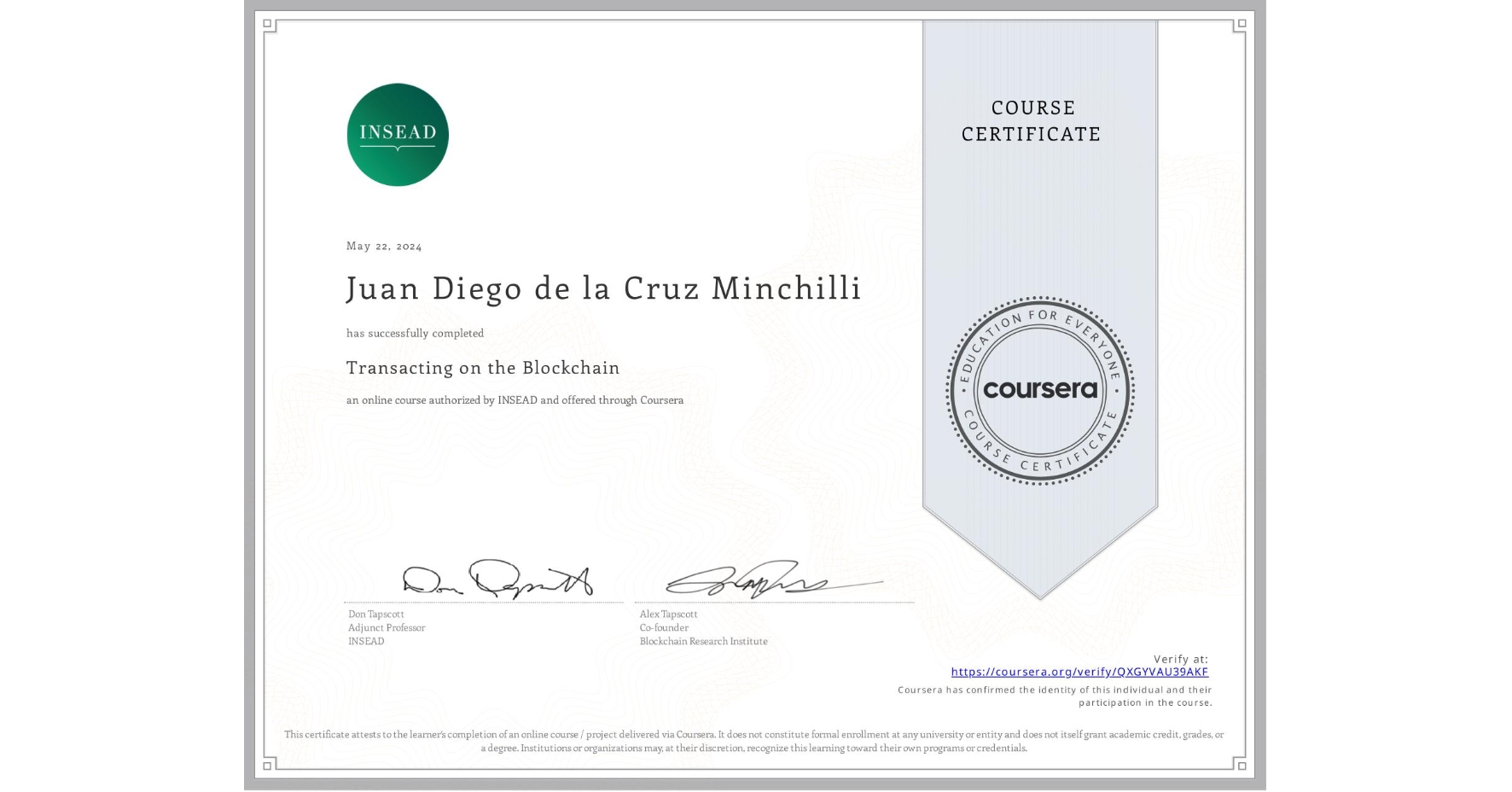 View certificate for Juan Diego de la Cruz Minchilli, Transacting on the Blockchain, an online non-credit course authorized by INSEAD and offered through Coursera