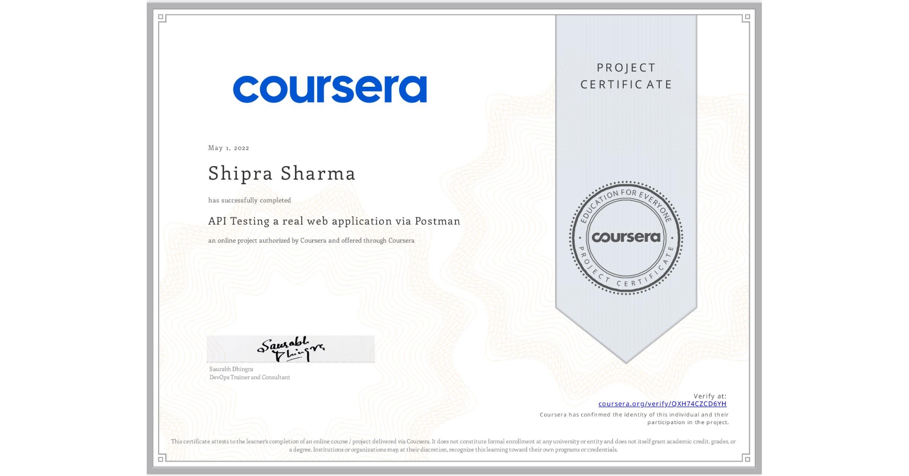 View certificate for Shipra Sharma, API Testing a real web application via Postman, an online non-credit course authorized by Coursera and offered through Coursera