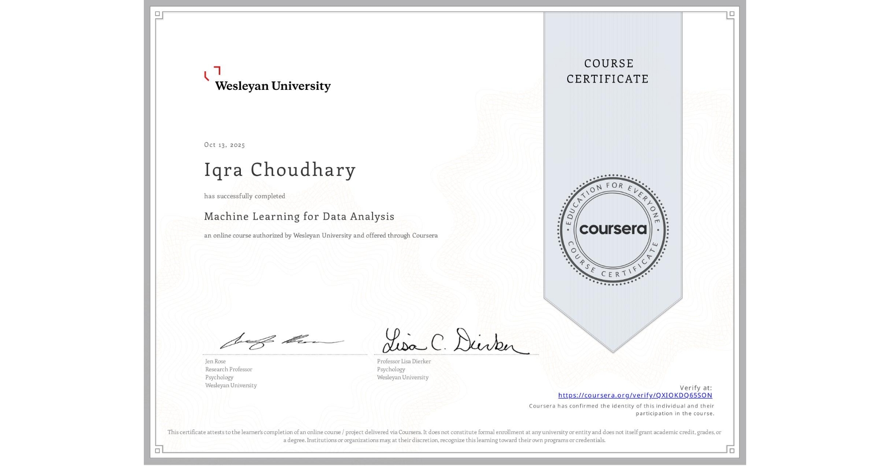 View certificate for Iqra Choudhary, Machine Learning for Data Analysis, an online non-credit course authorized by Wesleyan University and offered through Coursera
