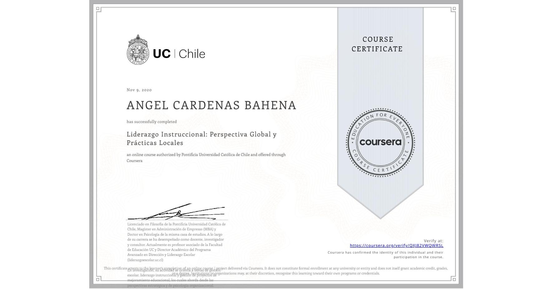 View certificate for ANGEL CARDENAS BAHENA, Liderazgo Instruccional: Perspectiva Global y Prácticas Locales, an online non-credit course authorized by Pontificia Universidad Católica de Chile and offered through Coursera