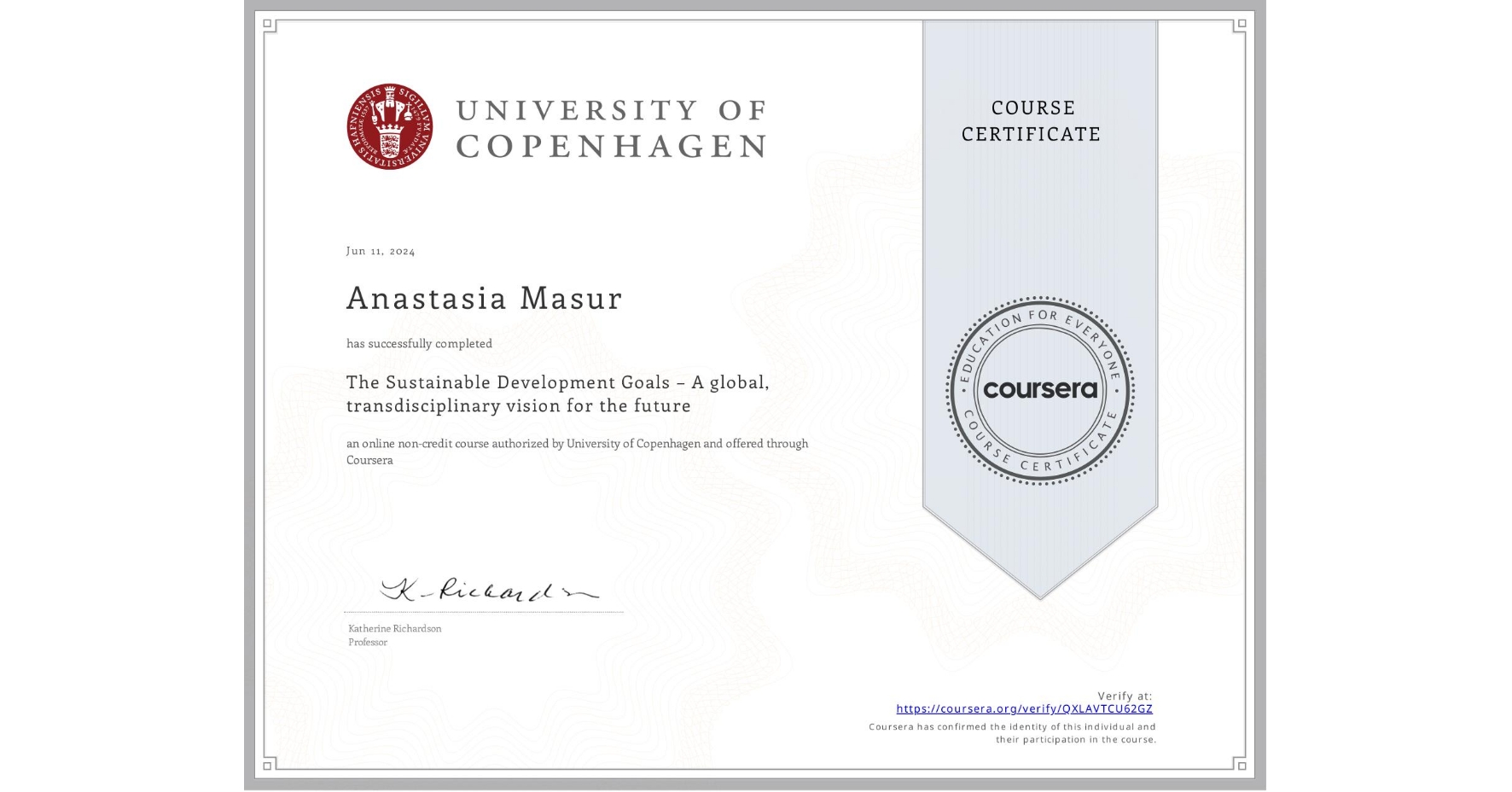 View certificate for Anastasia Masur, The Sustainable Development Goals – A global, transdisciplinary vision for the future, an online non-credit course authorized by University of Copenhagen and offered through Coursera