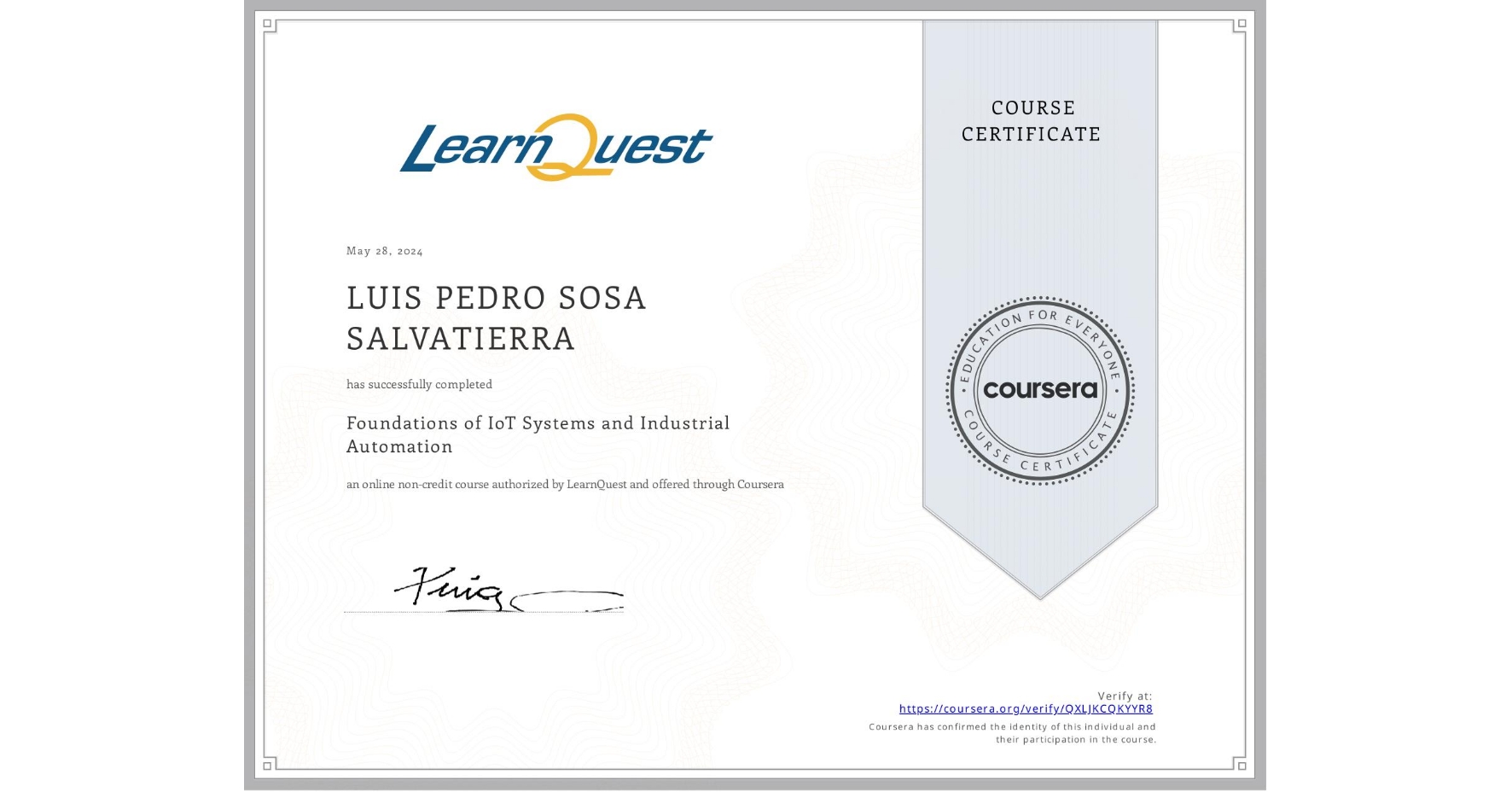 View certificate for LUIS PEDRO SOSA SALVATIERRA, Foundations of IoT Systems and Industrial Automation, an online non-credit course authorized by LearnQuest and offered through Coursera