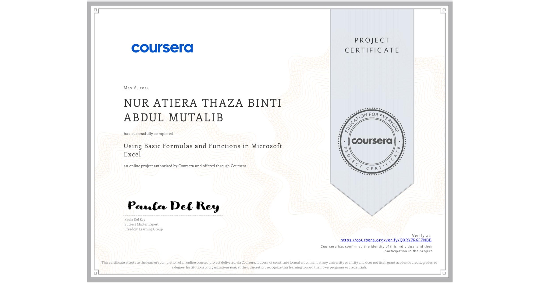 View certificate for NUR ATIERA THAZA BINTI ABDUL MUTALIB, Using Basic Formulas and Functions in Microsoft Excel, an online non-credit course authorized by Coursera and offered through Coursera