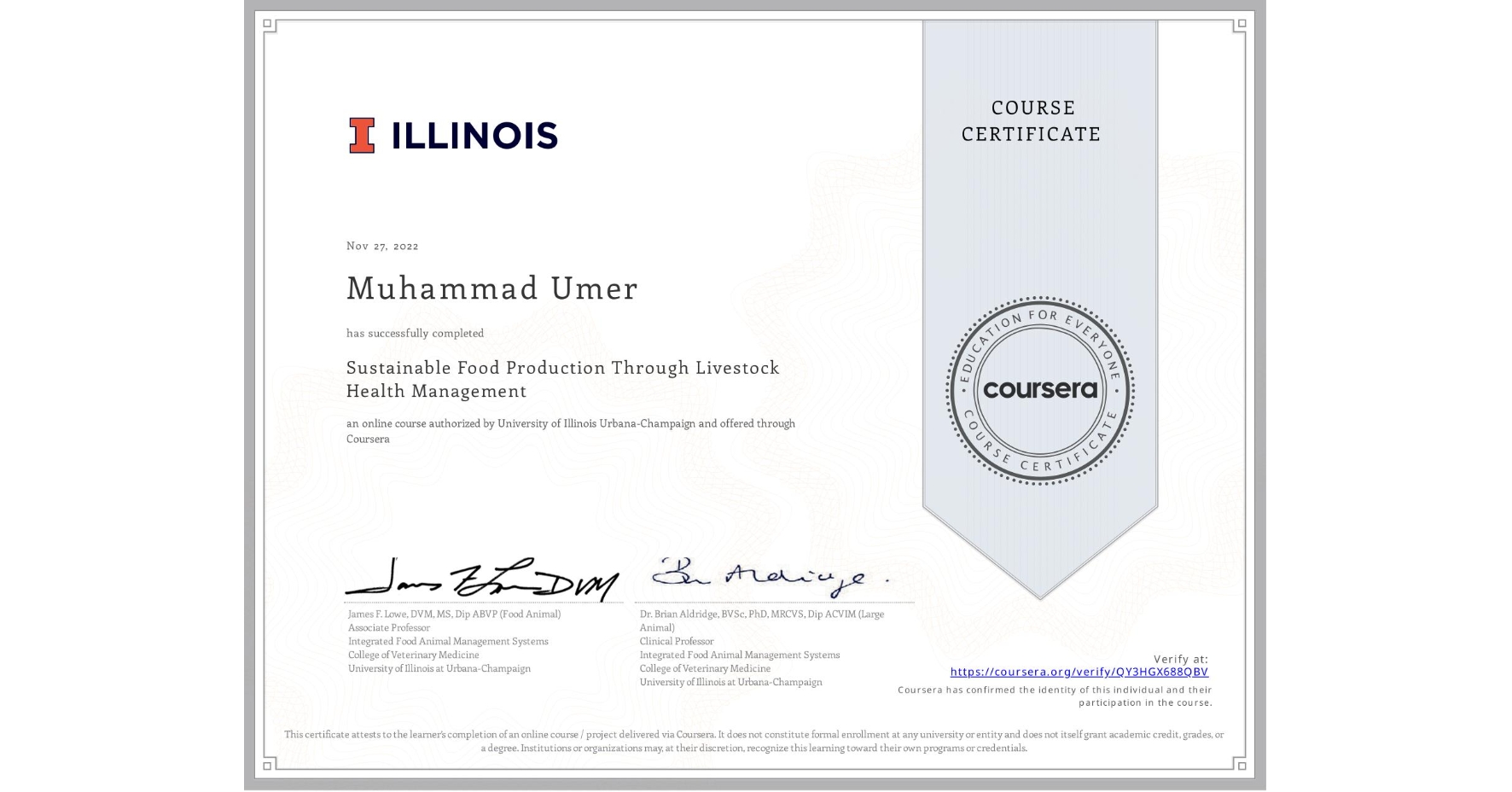 View certificate for Muhammad Umer, Sustainable Food Production Through Livestock Health Management, an online non-credit course authorized by University of Illinois Urbana-Champaign and offered through Coursera