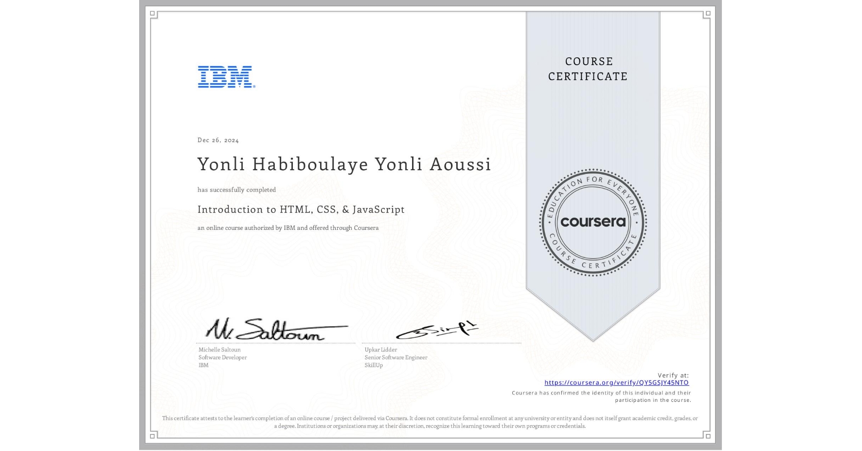 View certificate for Yonli Habiboulaye Yonli Aoussi, Introduction to HTML, CSS, & JavaScript, an online non-credit course authorized by IBM and offered through Coursera