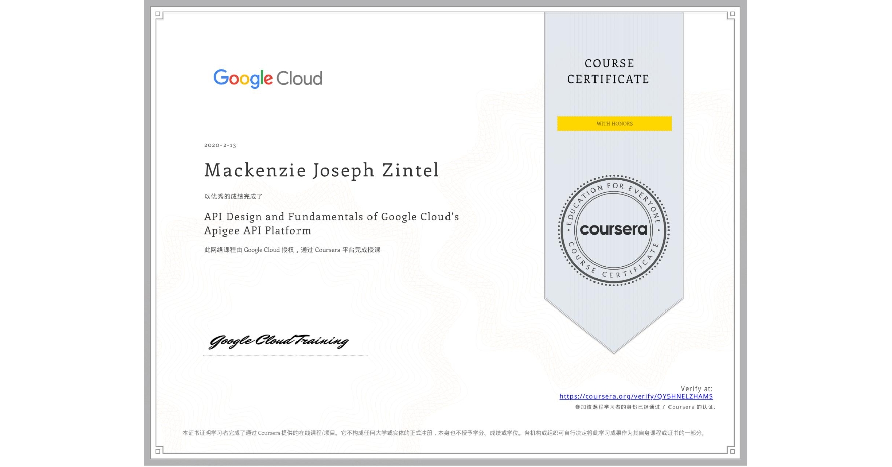 View certificate for Mackenzie Joseph Zintel, API Design and Fundamentals of Google Cloud's Apigee API Platform, an online non-credit course authorized by Google Cloud and offered through Coursera