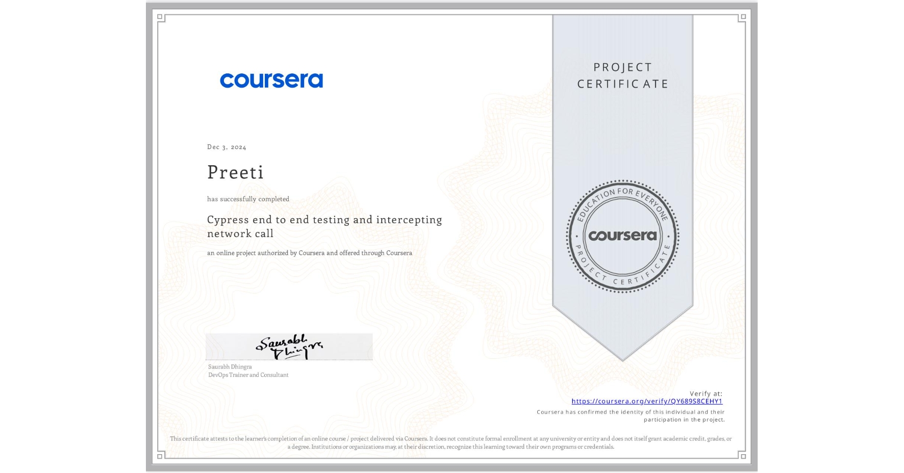 View certificate for Preeti , Cypress end to end testing and intercepting network call, an online non-credit course authorized by Coursera and offered through Coursera