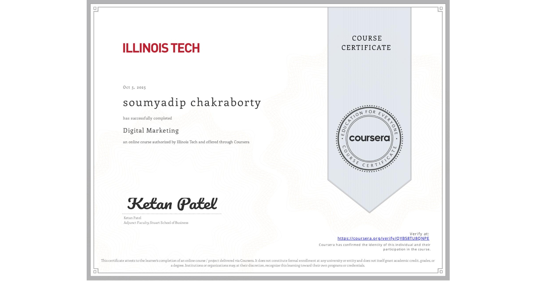 View certificate for soumyadip chakraborty, Digital Marketing, an online non-credit course authorized by Illinois Tech and offered through Coursera