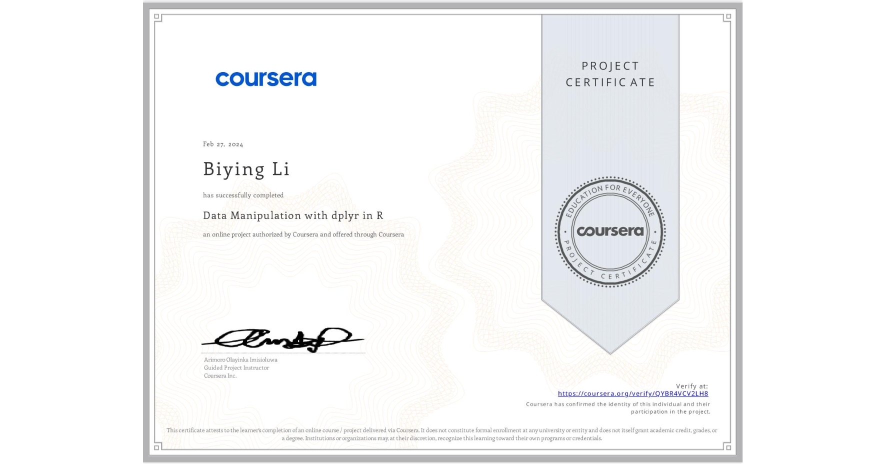 View certificate for Biying Li, Data Manipulation with dplyr in R, an online non-credit course authorized by Coursera and offered through Coursera