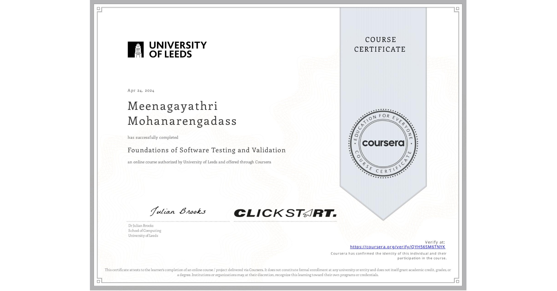 View certificate for Meenagayathri Mohanarengadass , Foundations of Software Testing and Validation, an online non-credit course authorized by University of Leeds and offered through Coursera
