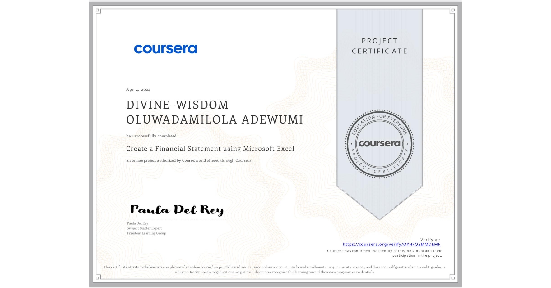 View certificate for DIVINE-WISDOM OLUWADAMILOLA ADEWUMI, Create a Financial Statement using Microsoft Excel, an online non-credit course authorized by Coursera and offered through Coursera