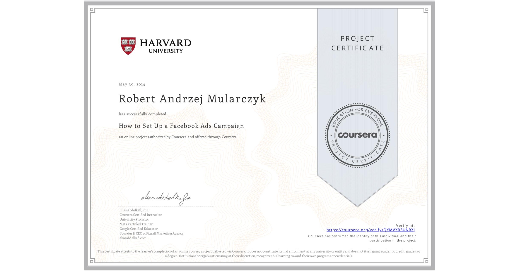 View certificate for Robert Andrzej Mularczyk, How to Set Up a Facebook Ads Campaign, an online non-credit course authorized by Coursera and offered through Coursera