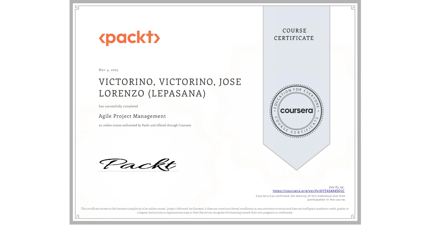View certificate for VICTORINO, VICTORINO, JOSE LORENZO (LEPASANA), Agile Project Management, an online non-credit course authorized by Packt and offered through Coursera