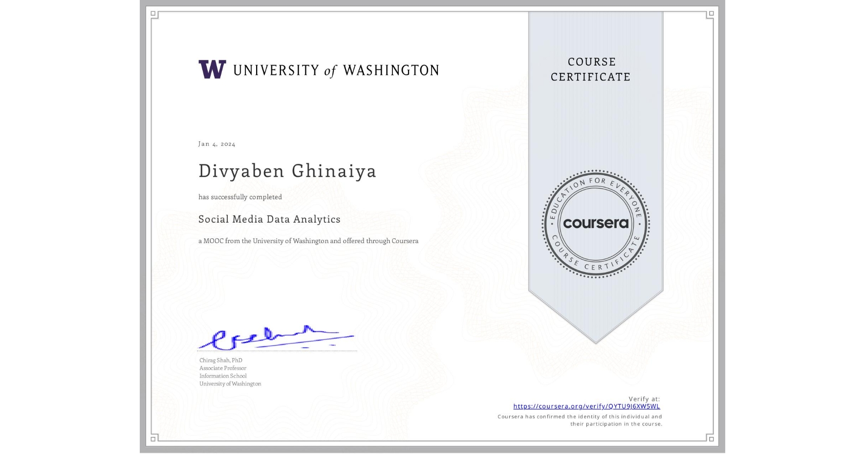 View certificate for Divyaben Ghinaiya, Social Media Data Analytics, an online non-credit course authorized by University of Washington and offered through Coursera