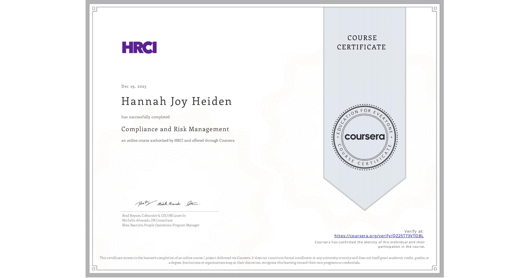 View certificate for Hannah Joy Heiden, Compliance and Risk Management, an online non-credit course authorized by HRCI and offered through Coursera