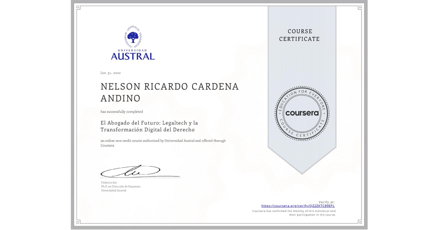 View certificate for NELSON RICARDO CARDENA ANDINO, El Abogado del Futuro: Legaltech y la Transformación Digital del Derecho, an online non-credit course authorized by Universidad Austral and offered through Coursera