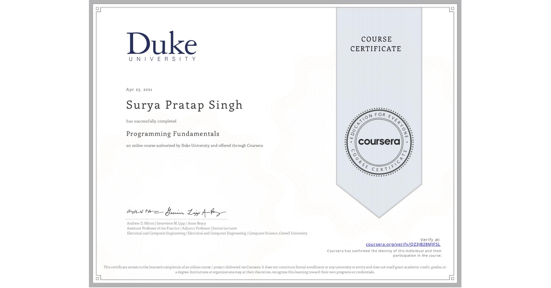 View certificate for Surya Pratap Singh , Programming Fundamentals, an online non-credit course authorized by Duke University and offered through Coursera