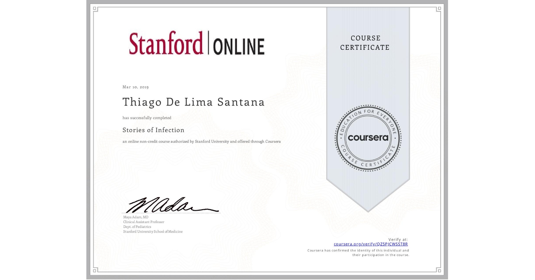 View certificate for Thiago De Lima Santana, Stories of Infection, an online non-credit course authorized by Stanford University and offered through Coursera