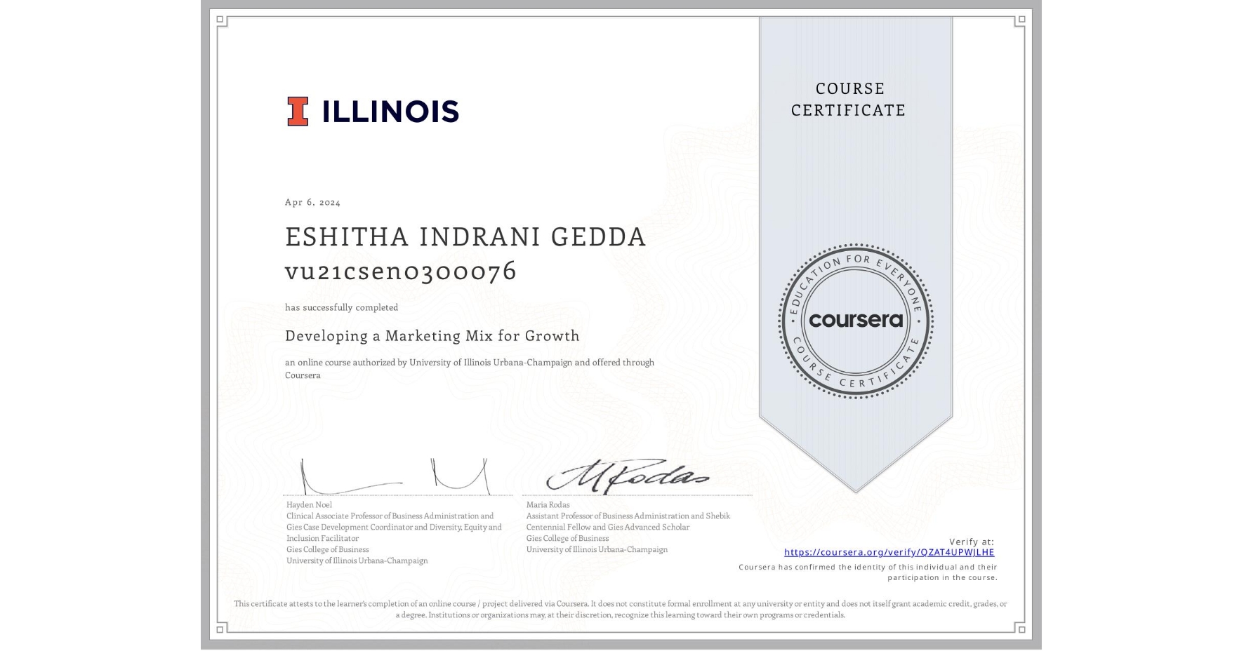 View certificate for ESHITHA INDRANI GEDDA vu21csen0300076, Developing a Marketing Mix for Growth, an online non-credit course authorized by University of Illinois Urbana-Champaign and offered through Coursera