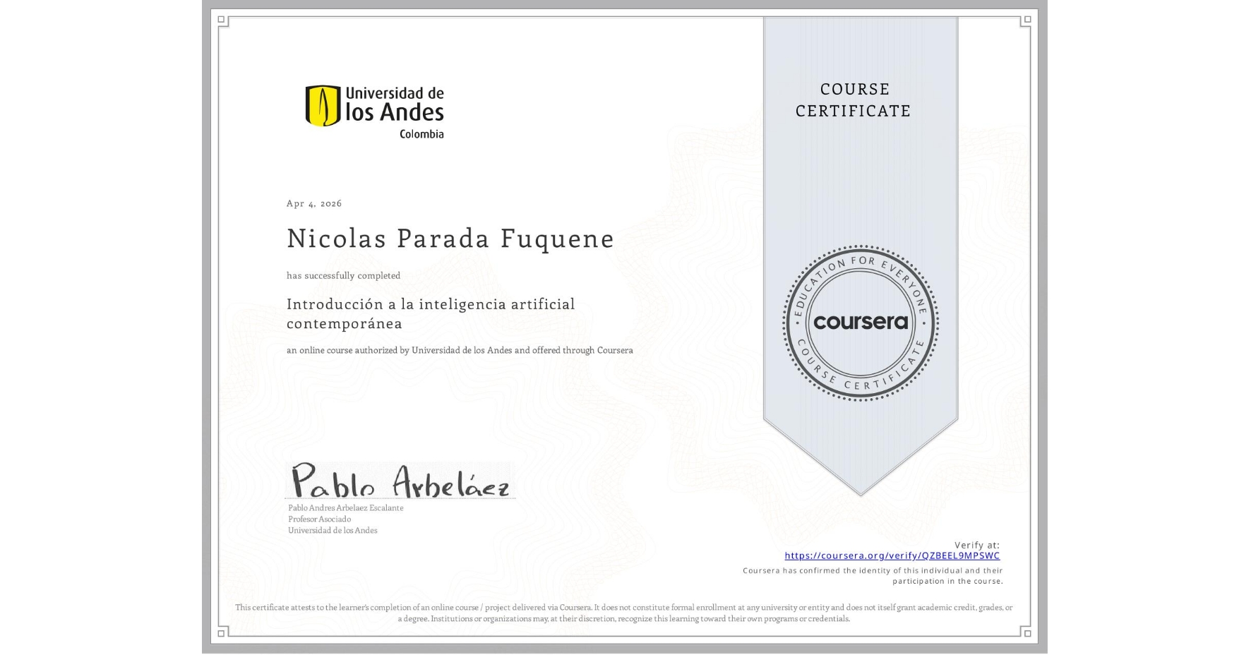 View certificate for Nicolas Parada Fuquene, Introducción a la inteligencia artificial contemporánea, an online non-credit course authorized by Universidad de los Andes and offered through Coursera