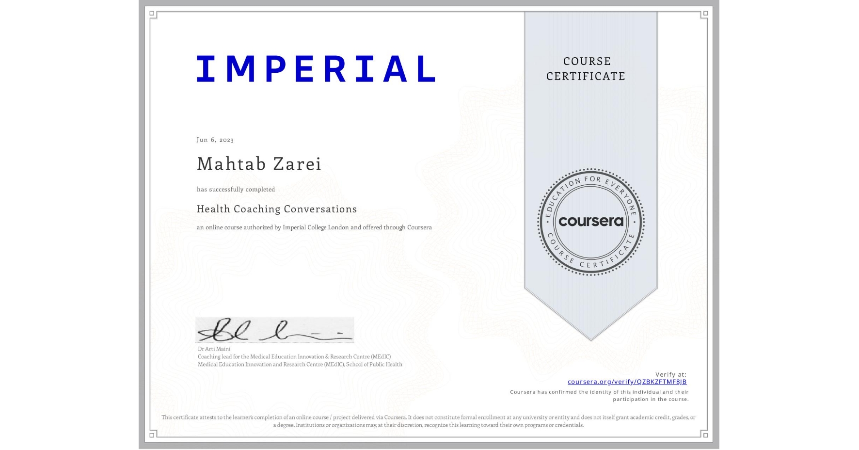 View certificate for Mahtab Zarei, Health Coaching Conversations, an online non-credit course authorized by Imperial College London and offered through Coursera