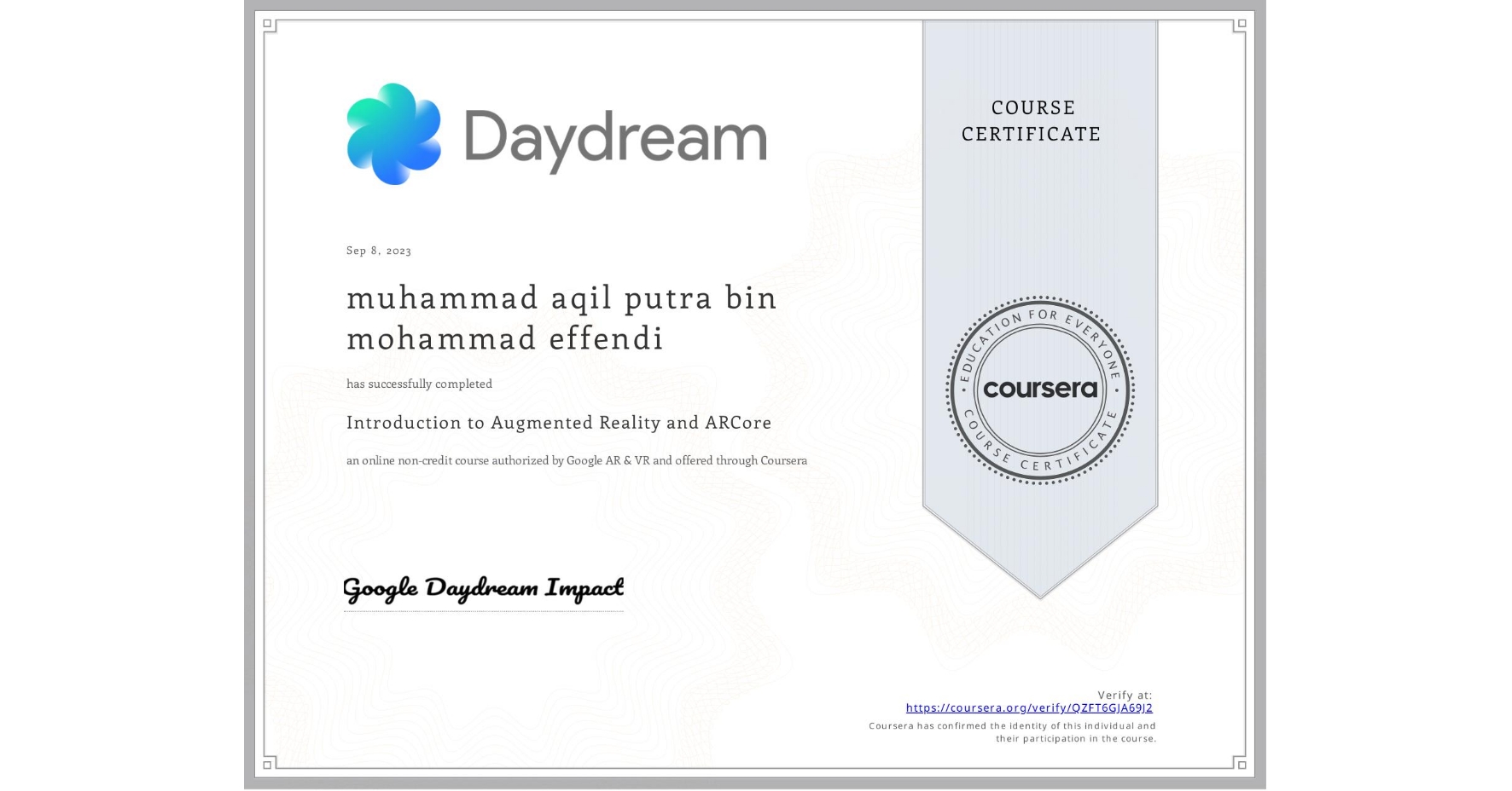 View certificate for muhammad aqil putra  bin mohammad effendi, Introduction to Augmented Reality and ARCore, an online non-credit course authorized by Google AR & VR and offered through Coursera