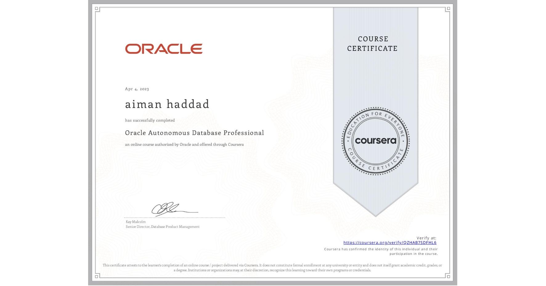 View certificate for aiman haddad, Oracle Autonomous Database Professional, an online non-credit course authorized by Oracle and offered through Coursera