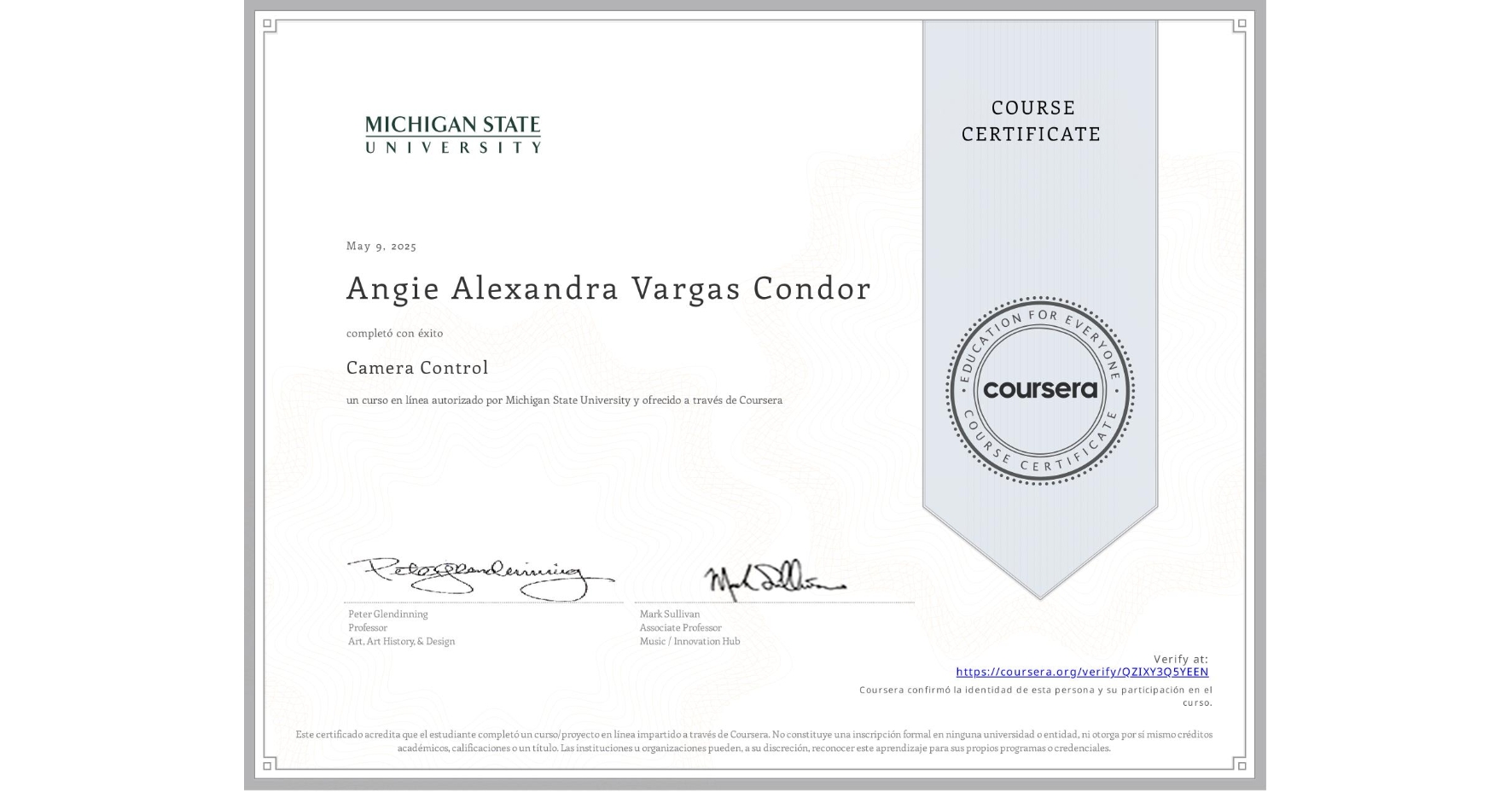 View certificate for Angie Alexandra Vargas Condor, Camera Control, an online non-credit course authorized by Michigan State University and offered through Coursera