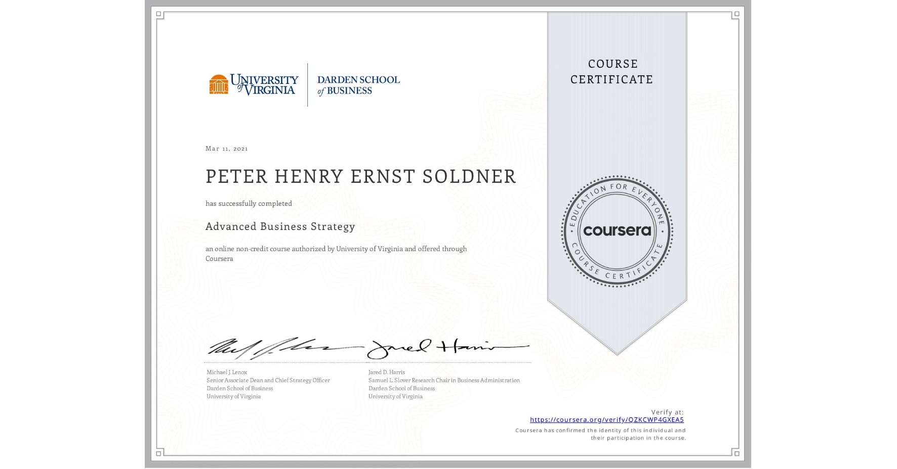 View certificate for PETER HENRY ERNST  SOLDNER, Advanced Business Strategy, an online non-credit course authorized by University of Virginia and offered through Coursera