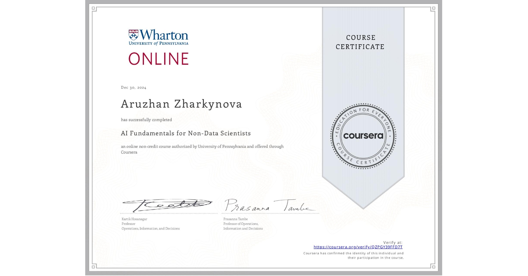View certificate for Aruzhan Zharkynova, AI Fundamentals for Non-Data Scientists, an online non-credit course authorized by University of Pennsylvania and offered through Coursera