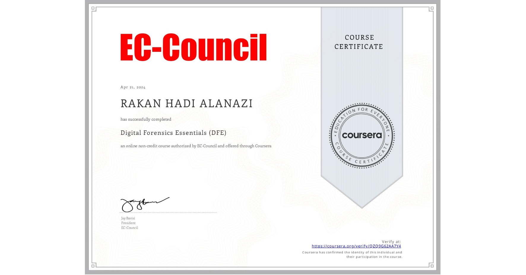 View certificate for RAKAN HADI  ALANAZI, Digital Forensics Essentials (DFE), an online non-credit course authorized by EC-Council and offered through Coursera