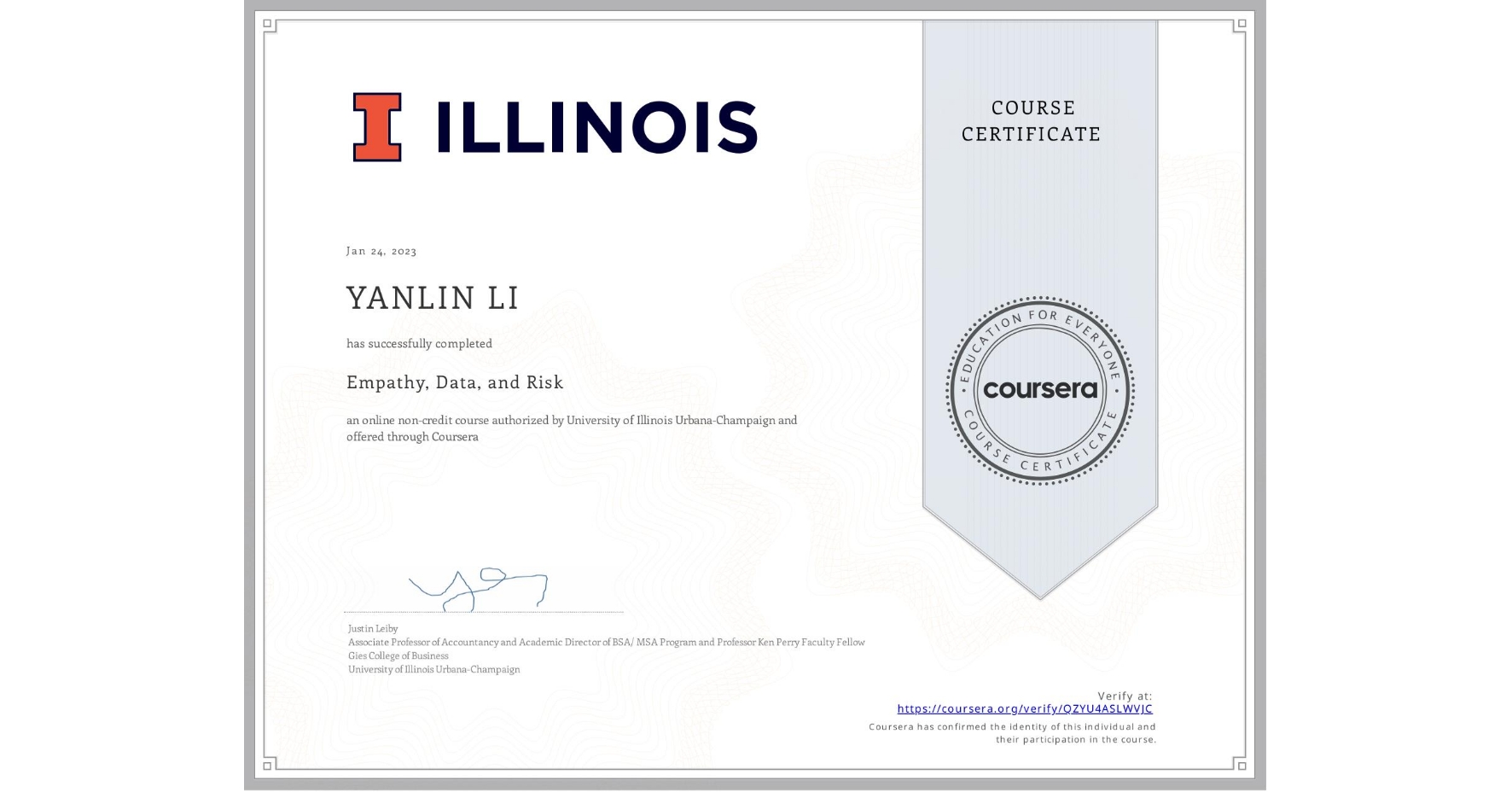 View certificate for YANLIN LI, Empathy, Data, and Risk, an online non-credit course authorized by University of Illinois Urbana-Champaign and offered through Coursera