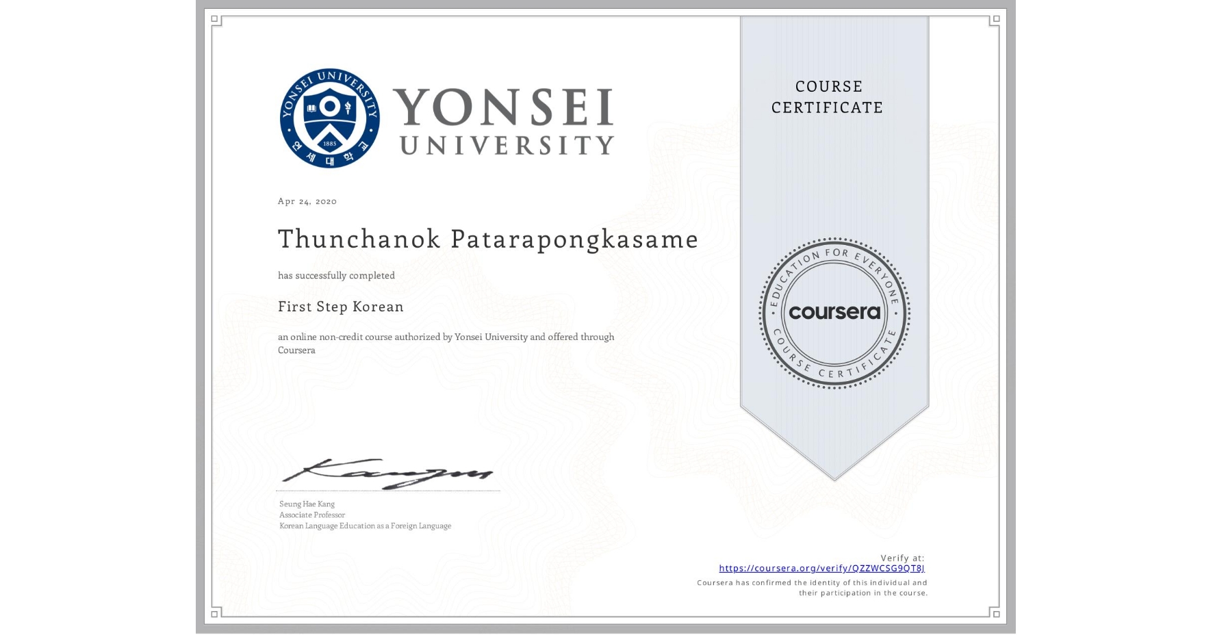 View certificate for Thunchanok Patarapongkasame, First Step Korean, an online non-credit course authorized by Yonsei University and offered through Coursera