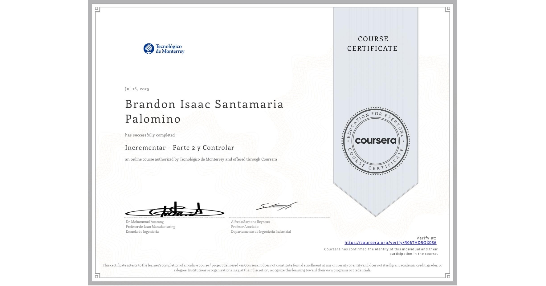 View certificate for Brandon Isaac Santamaria Palomino, Incrementar - Parte 2 y Controlar, an online non-credit course authorized by Tecnológico de Monterrey and offered through Coursera