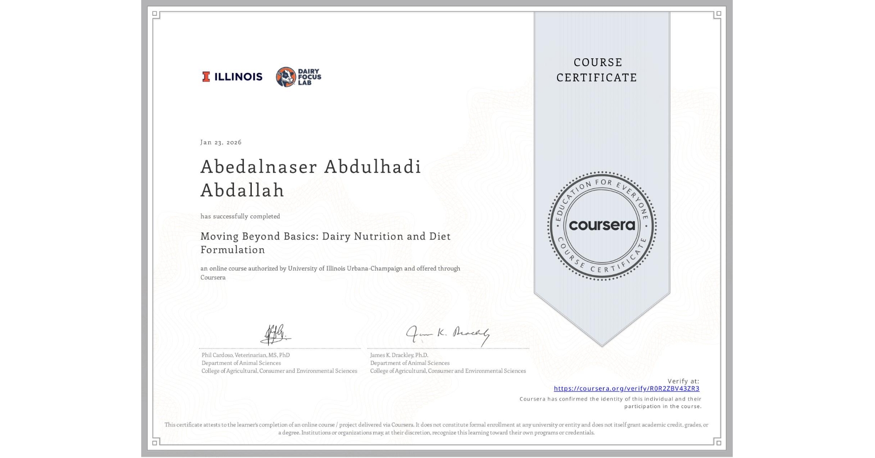 View certificate for Abedalnaser Abdulhadi Abdallah, Moving Beyond Basics: Dairy Nutrition and Diet Formulation, an online non-credit course authorized by University of Illinois Urbana-Champaign and offered through Coursera