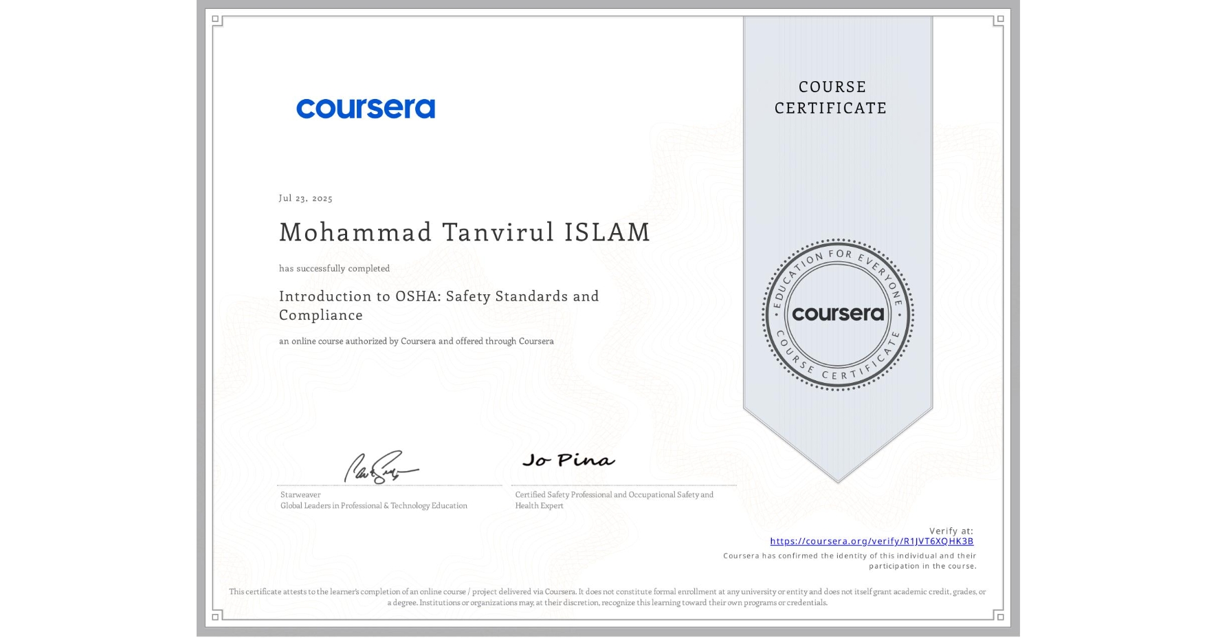 View certificate for Mohammad Tanvirul ISLAM, Introduction to OSHA: Safety Standards and Compliance, an online non-credit course authorized by Coursera and offered through Coursera