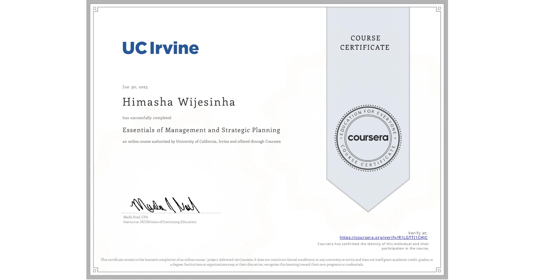 View certificate for Himasha Wijesinha, Essentials of Management and Strategic Planning, an online non-credit course authorized by University of California, Irvine and offered through Coursera