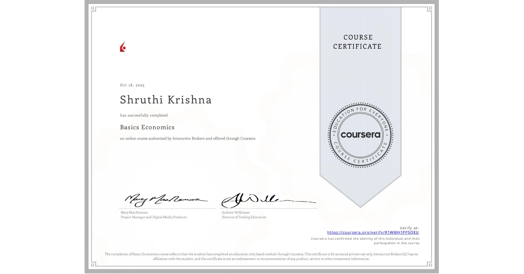 View certificate for Shruthi Krishna, Basics Economics, an online non-credit course authorized by Interactive Brokers and offered through Coursera