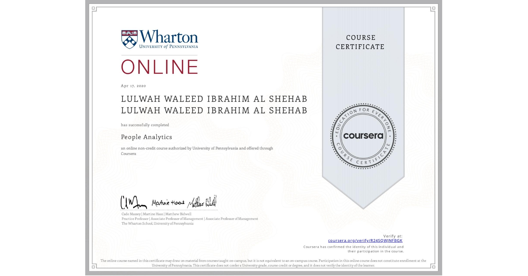 View certificate for LULWAH WALEED IBRAHIM AL SHEHAB LULWAH WALEED IBRAHIM AL SHEHAB, People Analytics, an online non-credit course authorized by University of Pennsylvania and offered through Coursera