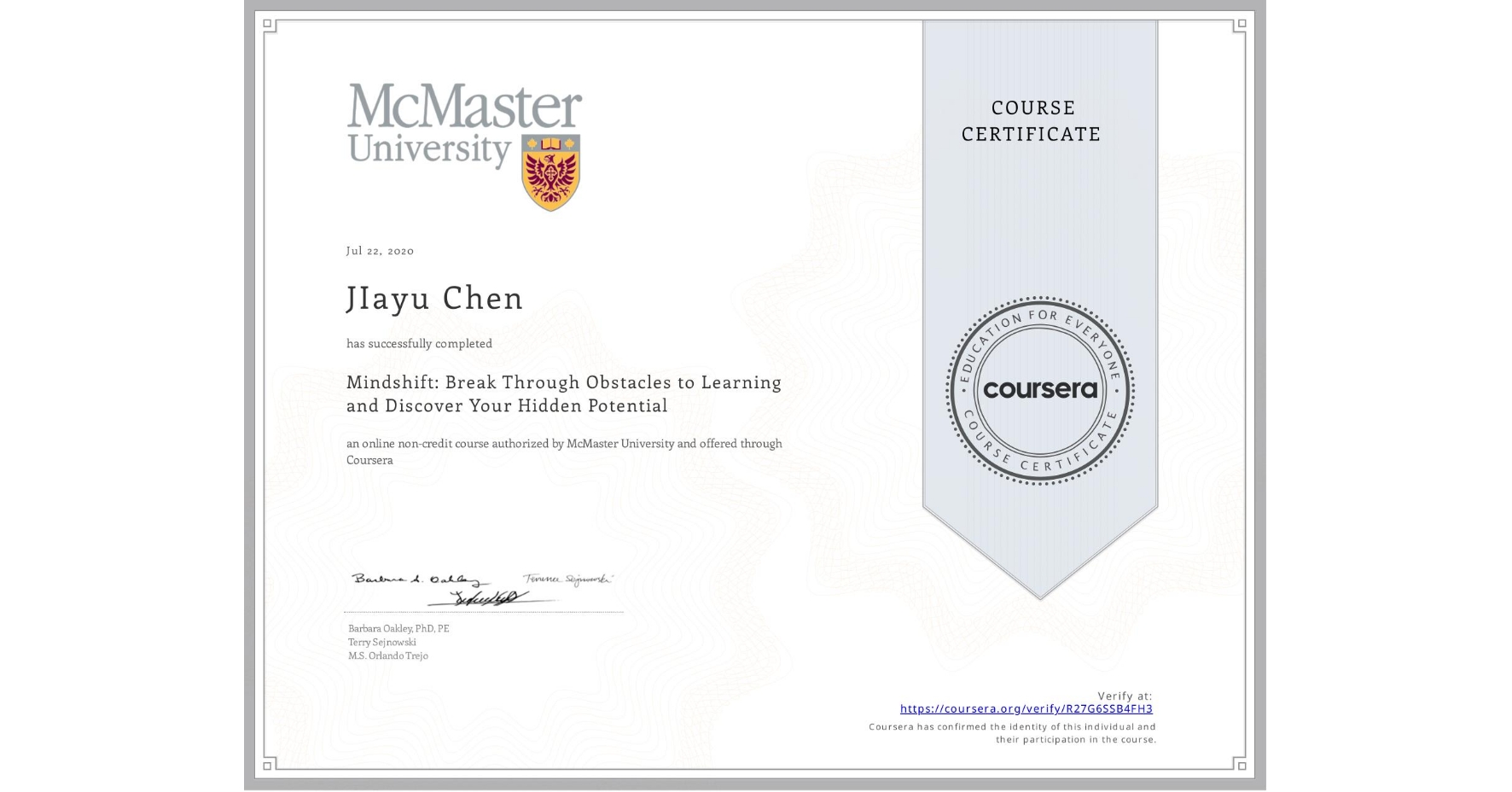 View certificate for JIayu Chen, Mindshift: Break Through Obstacles to Learning and Discover Your Hidden Potential, an online non-credit course authorized by McMaster University and offered through Coursera