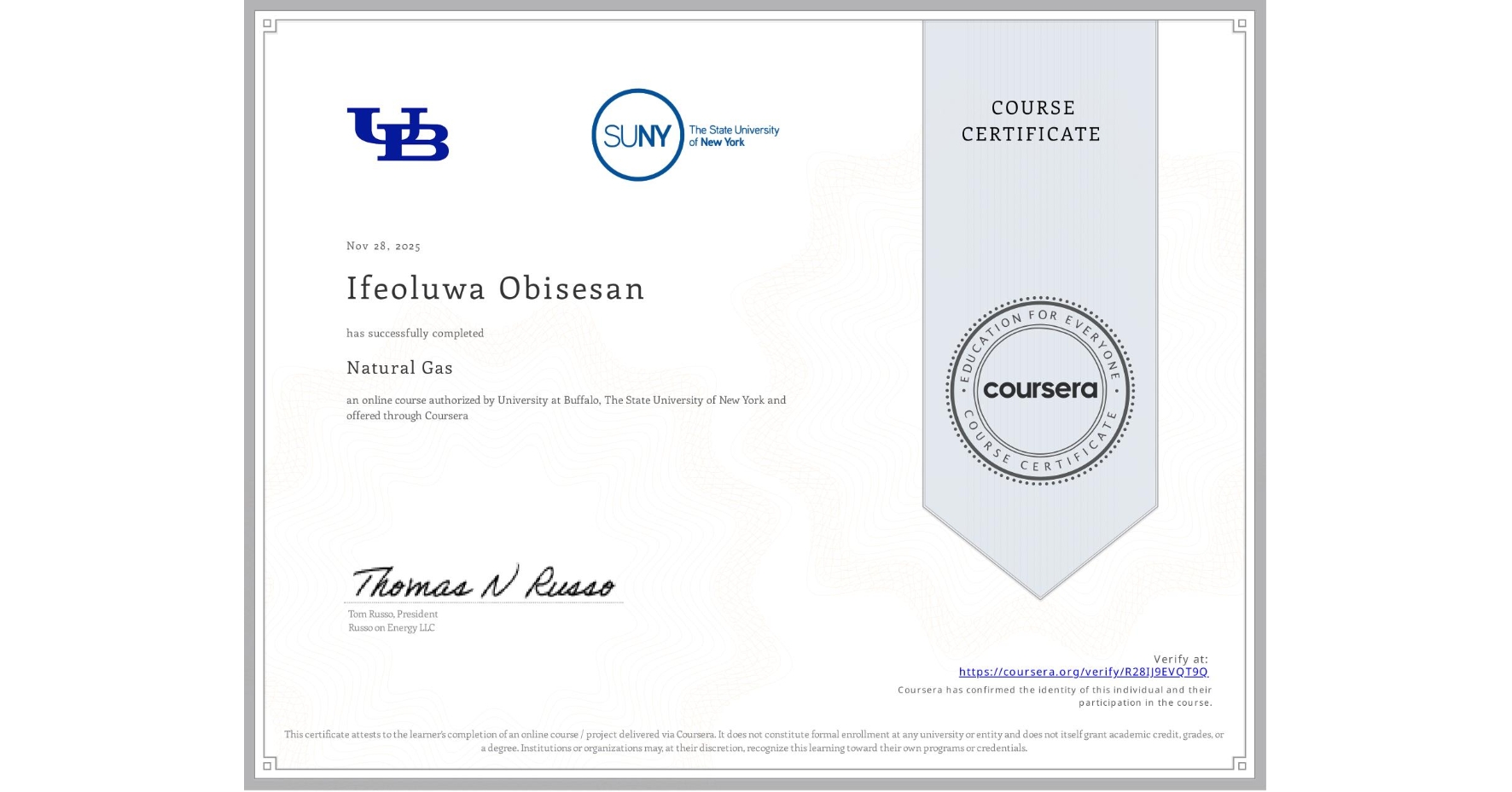 View certificate for Ifeoluwa Obisesan, Natural Gas, an online non-credit course authorized by University at Buffalo & The State University of New York and offered through Coursera