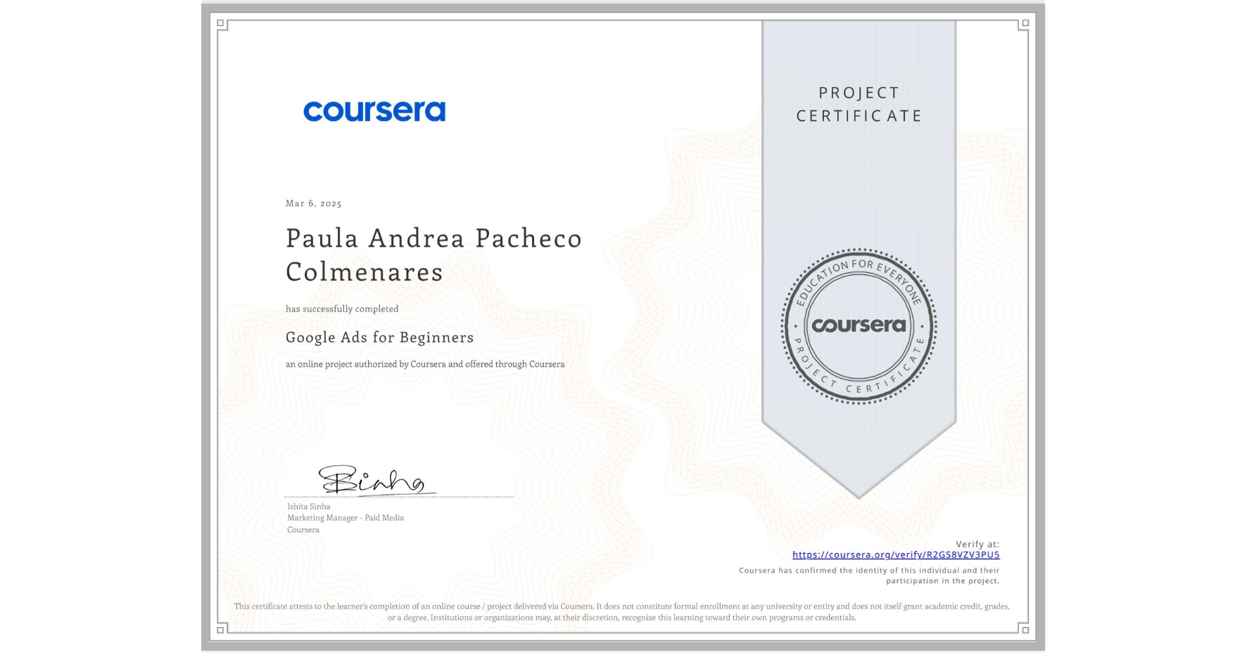 View certificate for Paula Andrea Pacheco Colmenares, Google Ads for Beginners, an online non-credit course authorized by Coursera and offered through Coursera