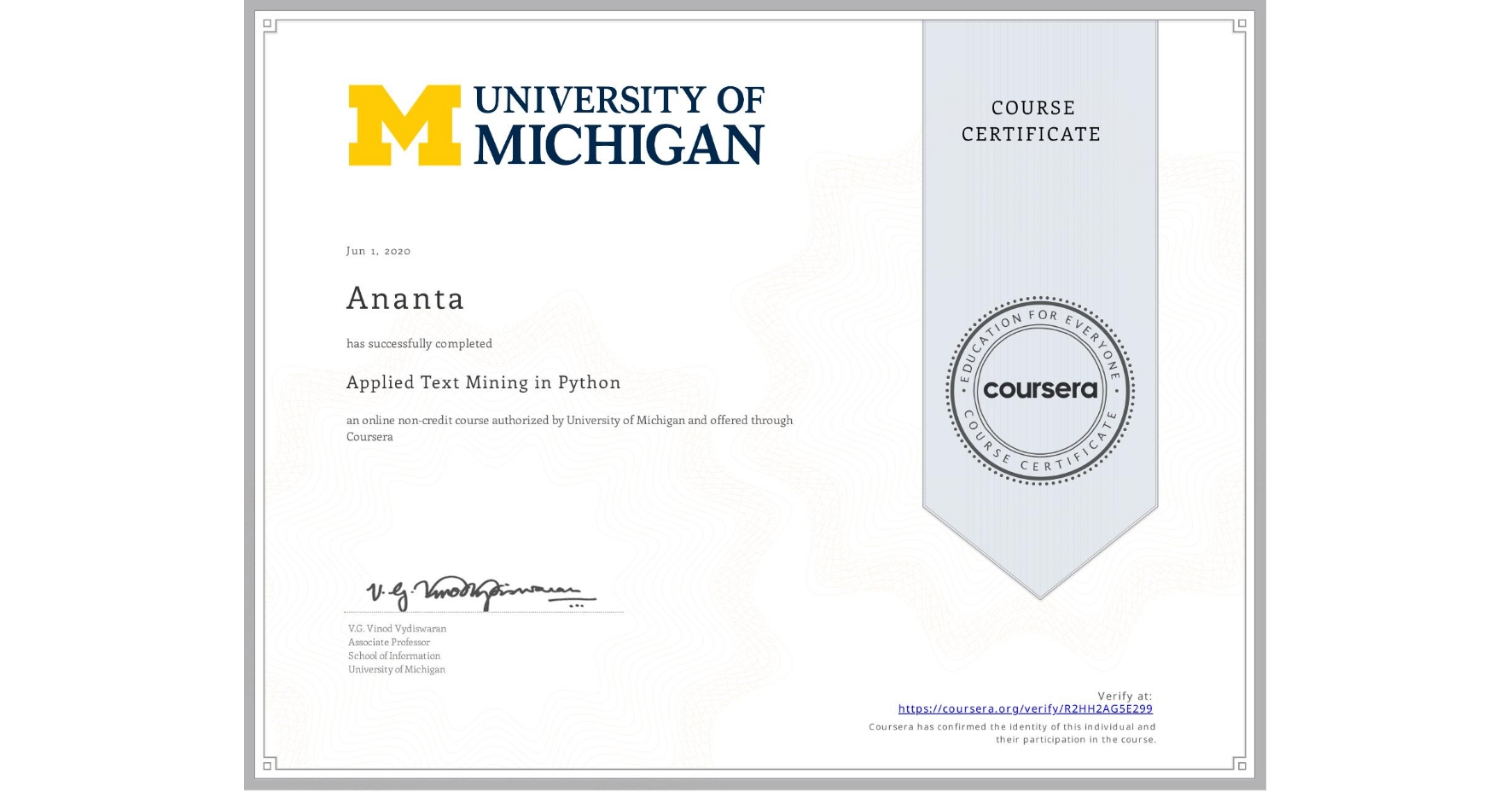 View certificate for Ananta , Applied Text Mining in Python, an online non-credit course authorized by University of Michigan and offered through Coursera