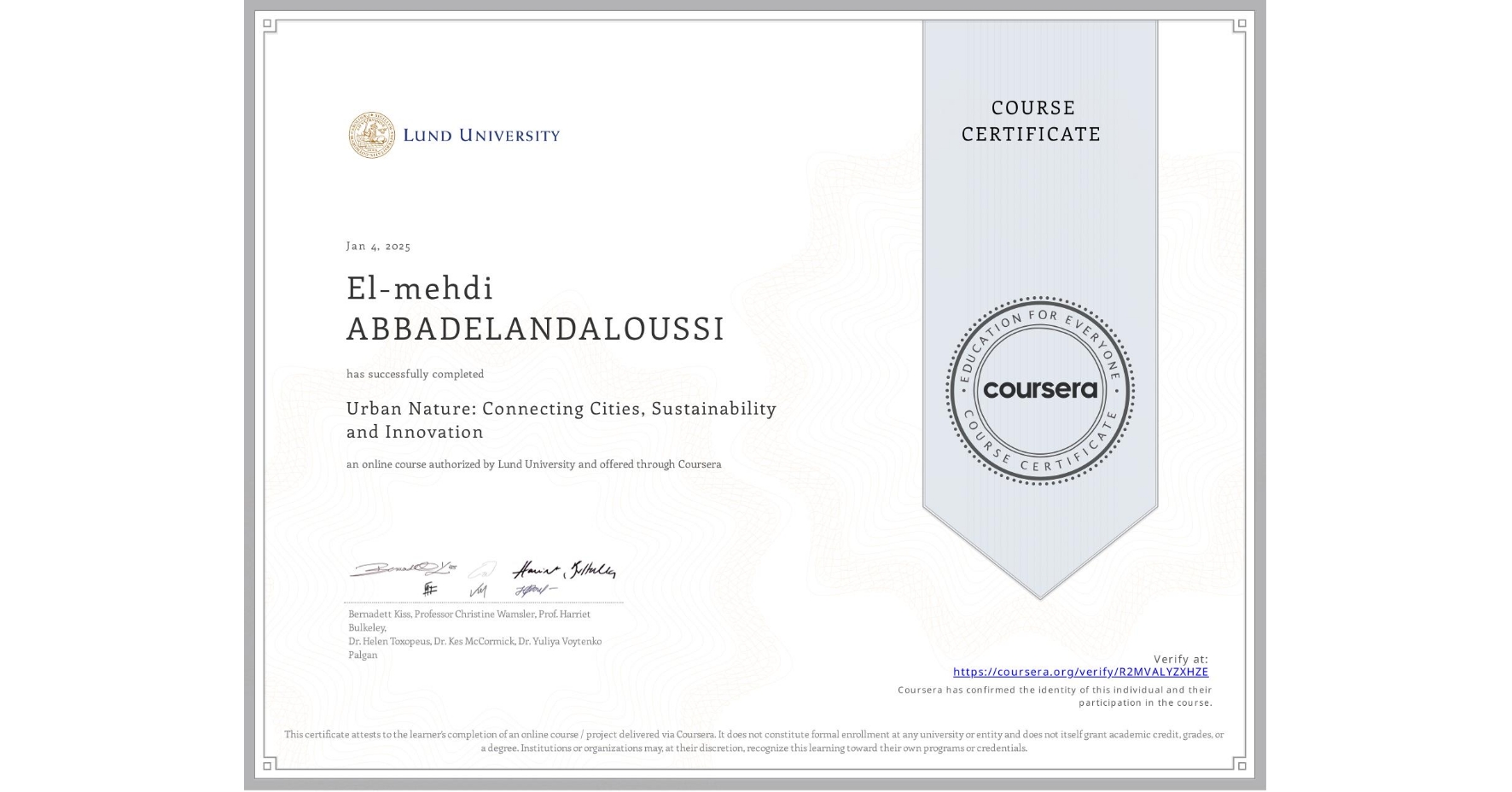 View certificate for El-mehdi ABBADELANDALOUSSI, Urban Nature: Connecting Cities, Sustainability and Innovation, an online non-credit course authorized by Lund University and offered through Coursera