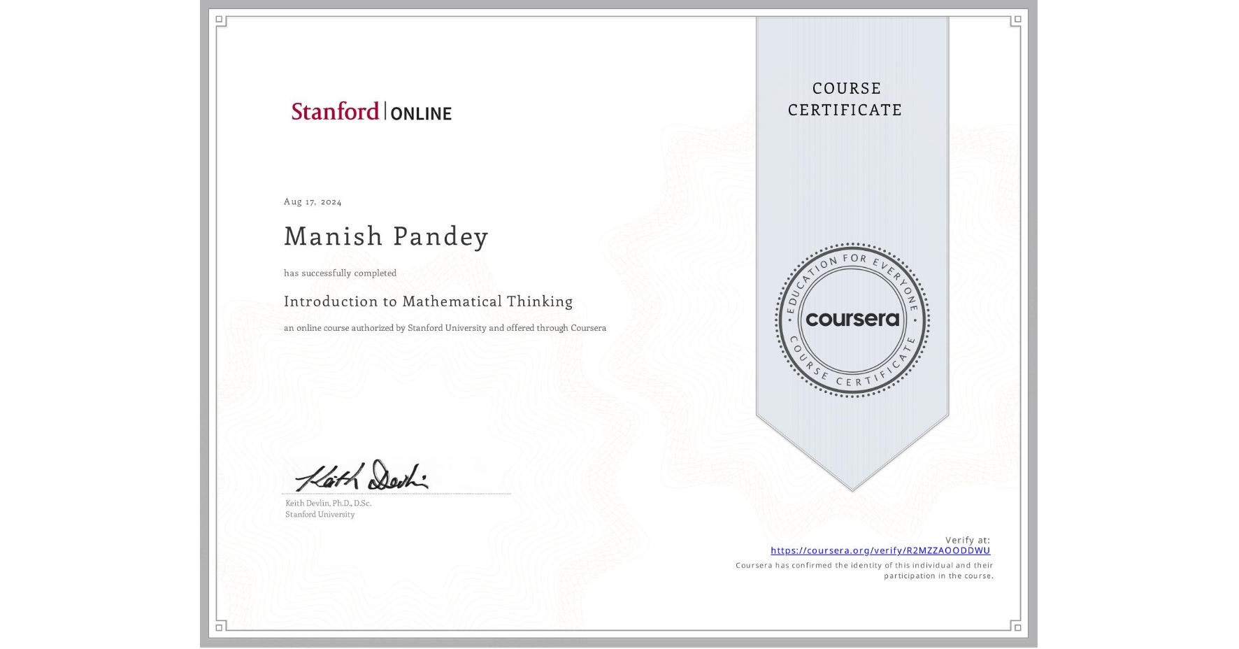 View certificate for Manish Pandey, Introduction to Mathematical Thinking, an online non-credit course authorized by Stanford University and offered through Coursera